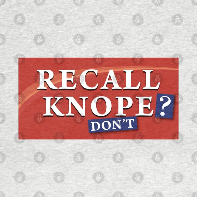 Recall Knope? Don't! by tvshirts